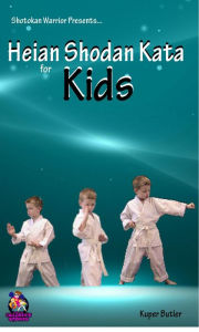 Title: Shotokan Warrior Presents Heian Shodan for Kids, Author: Kuper Butler