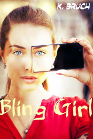 Title: Bling Girl, Author: K. Bruch