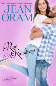 Title: Rum and Raindrops: A Blueberry Springs Sweet Romance, Author: Jean Oram