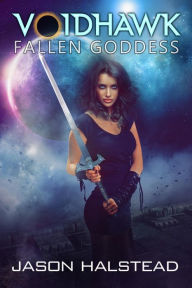 Title: Voidhawk - Fallen Goddess, Author: Jason Halstead