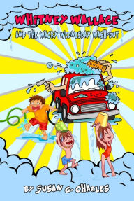 Title: Whitney Wallace and the Wacky Wednesday Wash-Out (Whitney Learns a Lesson, #2), Author: Susan G. Charles