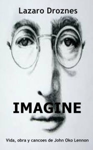 Title: Imagine/Imagina, Author: Lázaro Droznes