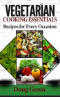 Vegetarian Cooking Essentials - Recipes For Every Occasion