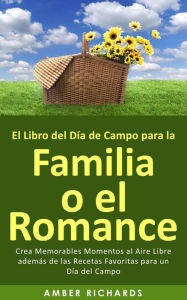 Title: El Libro del Día de Campo para la Familia o el Romance, Author: Amber Richards