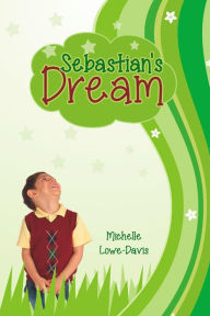 Title: Sebastian's Dream, Author: michelle lowe davis