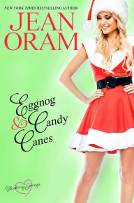 Title: Eggnog and Candy Canes: A Blueberry Springs Sweet Romance Christmas Novella, Author: Jean Oram