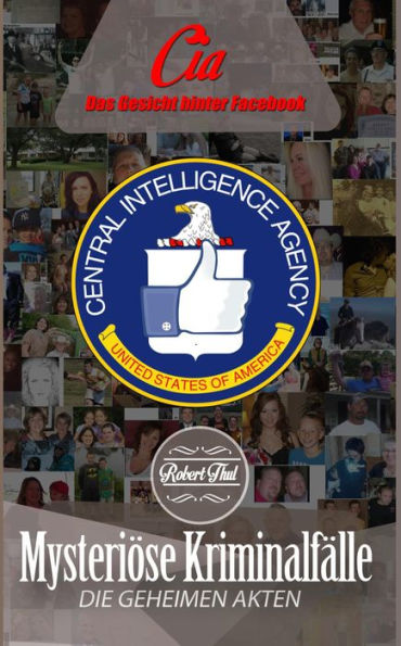CIA - Das Gesicht hinter Facebook (Mysteriöse Kriminalfälle - Die geheimen Akten, #5)
