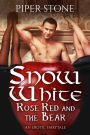 Snow White & Rose Red (and the Bear, of Course): An Erotic Fairy Tale (Quickies, #1)