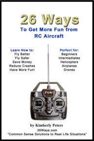 Title: 26 Ways to Get More Fun from RC Aircraft, Author: Kimberly Peters
