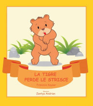 Title: La Tigre perde le Strisce (Gli amici della Giungla, #1), Author: Francois Keyser