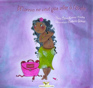 Title: Mareva ne veut pas aller à l'école, Author: Céline Lamour-Crochet