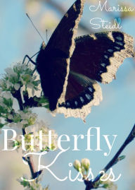 Title: Butterfly Kisses, Author: Marissa Steidl