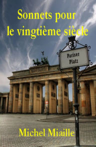 Title: Sonnets pour le vingtième siècle, Author: Michel Miaille