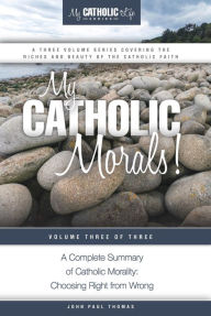 Title: My Catholic Morals!, Author: John Paul Thomas