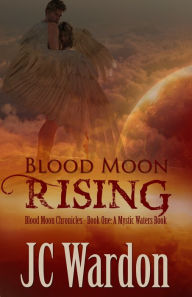 Title: Blood Moon Rising, Author: JC Wardon