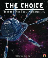 Title: The Choice, Author: Brian Fisher