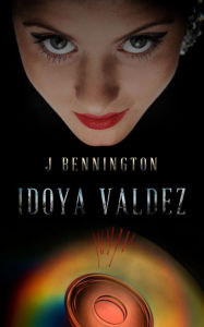 Title: Idoya Valdez, Author: J Bennington