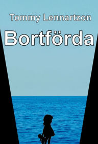 Title: Bortförda, Author: Tommy Lennartzon