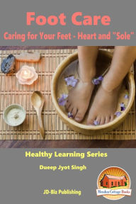 Title: Foot Care: Caring for Your Feet - Heart and 