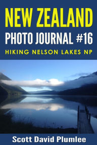 Title: New Zealand Photo Journal #16: Hiking Nelson Lakes NP, Author: Scott David Plumlee