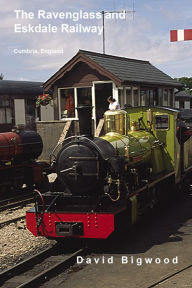 Title: The Ravenglass and Eskdale Railway, Author: David Bigwood