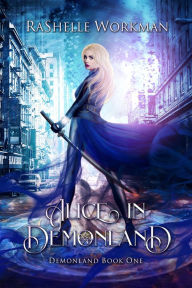 Title: Alice in Demonland, Author: RaShelle Workman