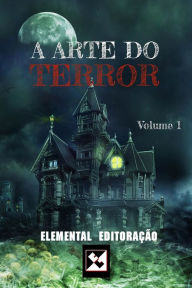 Title: A Arte do Terror: Volume 1, Author: Elemental Editoração