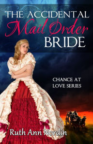 Title: The Accidental Mail Order Bride, Author: Ruth Ann Nordin