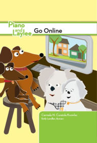 Title: Piano and Laylee Go Online, Author: Carmela N. Curatola Knowles