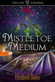 Title: Mistletoe Medium, Author: Elizabeth Delisi