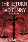 The Return of the Bad Penny (A Sea Story)