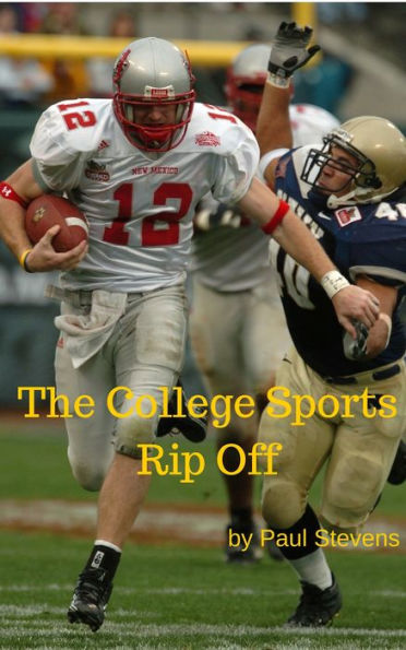 The College Sports Rip Off
