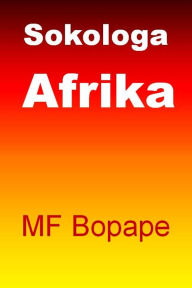 Title: Sokologa Afrika, Author: MF Bopape