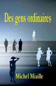Title: Des gens ordinaires, Author: Michel Miaille