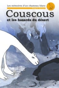 Title: Couscous et les Hasards du Désert, Author: Brigitte Paturzo