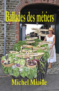 Title: Ballades des métiers, Author: Michel Miaille