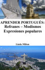 Aprender Portugues: Refranes - Modismos - Expresiones populares