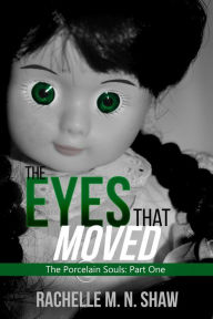 Title: The Eyes That Moved, Author: Rachelle M. N. Shaw