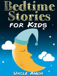 Title: Bedtime Stories for Kids, Author: Uncle Amon