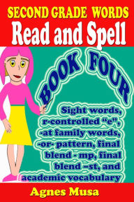 Title: Second Grade Words Read And Spell Book Four, Author: Agnes Musa