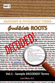 Title: Anatomy & Physiology Terms DECODED! Vol.1: Sample DECODED! Terms, Author: Lee Oliva