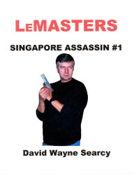 Title: LeMasters Singapore Assassin #1, Author: David Wayne Searcy