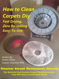 Title: How to Clean Carpets Diy, Author: Shane Daley