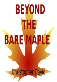 Title: Beyond The Bare Maple, Author: Christopher D Eckersley