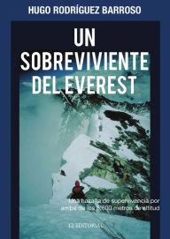 Title: Un sobreviviente del Everest, Author: Hugo Rodríguez Barroso