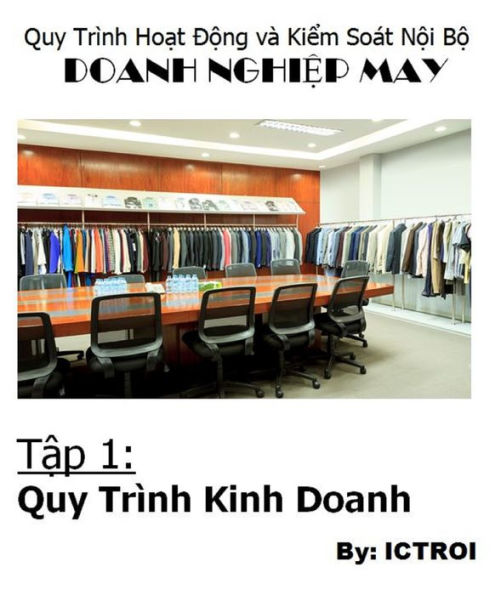 Quy Trinh Hoat Dong va Kiem soat Noi Bo Doanh Nghiep May- Tap 1 Quy Trinh Kinh Doanh