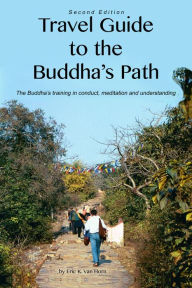 Title: Travel Guide to the Buddha's Path, Author: Eric Van Horn