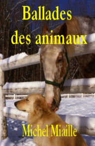 Title: Ballades des animaux, Author: Michel Miaille