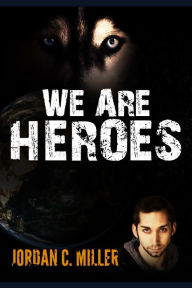 Title: We Are Heroes, Author: Jordan Miller