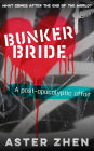 Bunker Bride (A Post-Apocalyptic Affair)